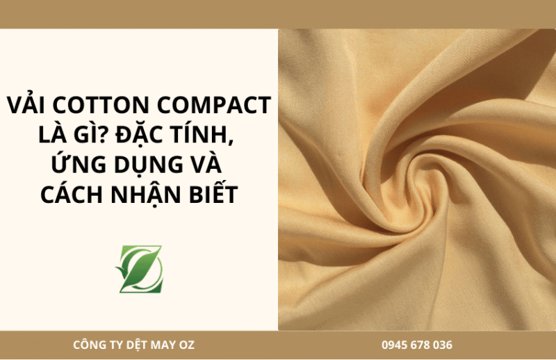 Vải Cotton Compact là gì? Đặc tính, ứng dụng và cách nhận biết