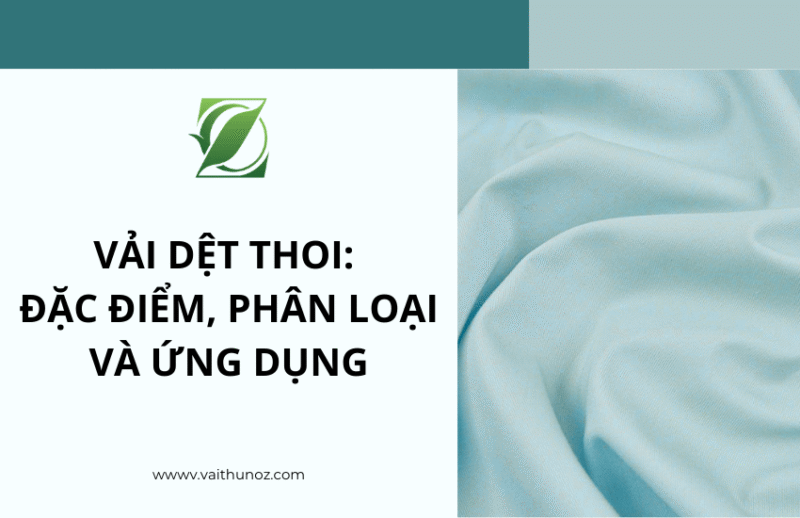 Vải dệt thoi: Đặc điểm, phân loại và ứng dụng