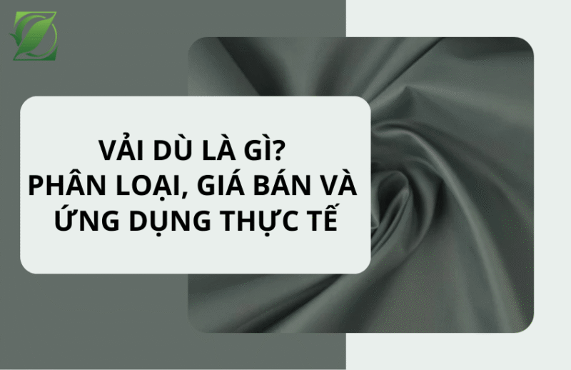 Vải dù là gì? Phân loại, giá bán và ứng dụng thực tế