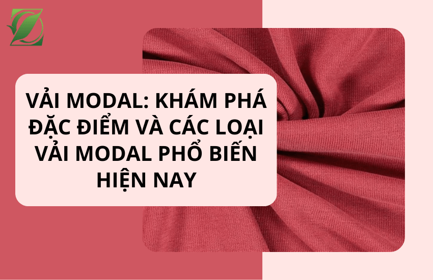 Vải Modal: Khám phá đặc điểm và các loại vải modal phổ biến hiện nay