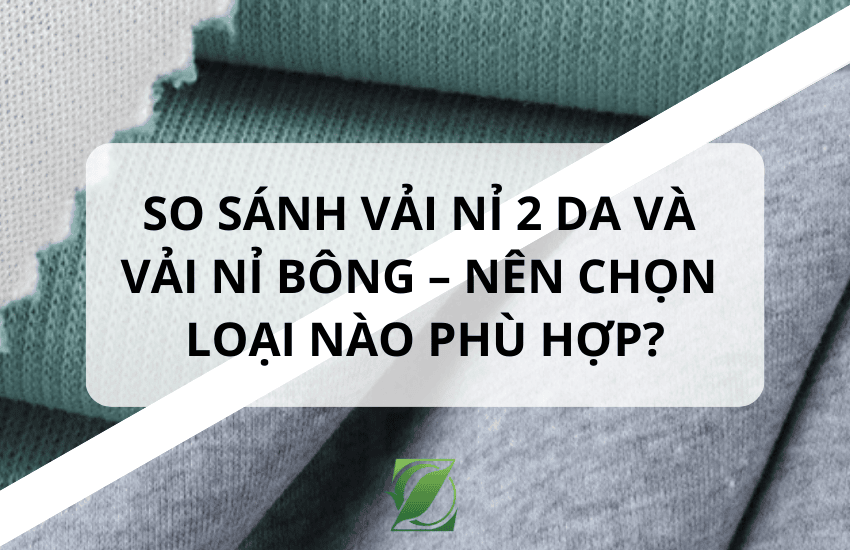 So sánh vải nỉ 2 da và vải nỉ bông – Nên chọn loại nào phù hợp?