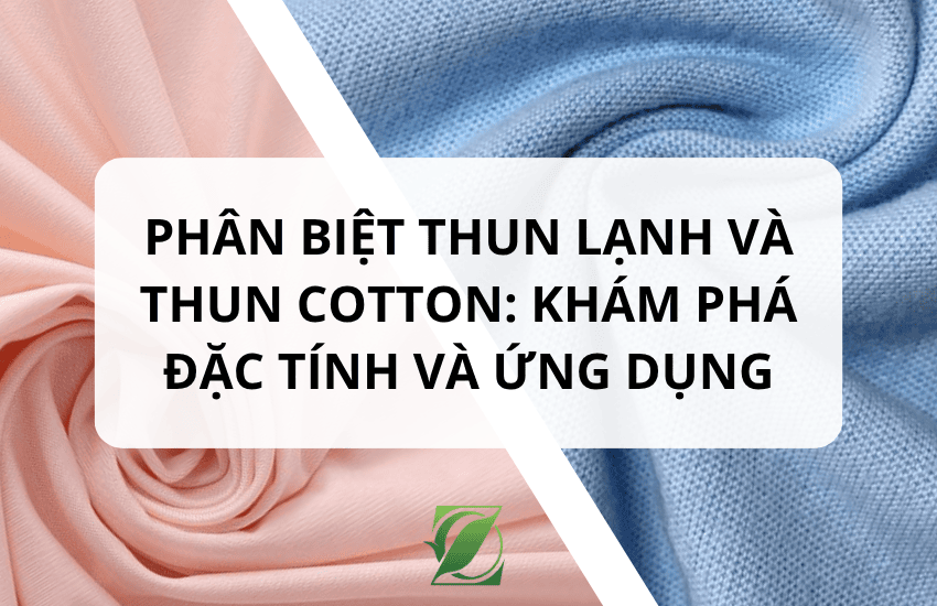 Phân biệt thun lạnh và thun cotton: Khám phá đặc tính và ứng dụng